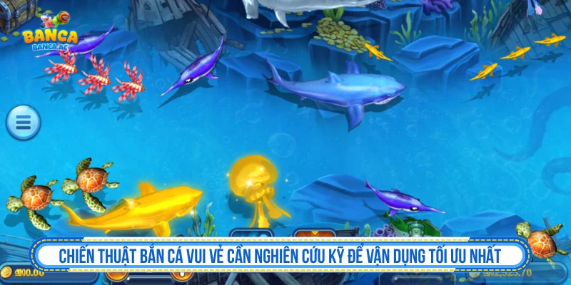 Bắn Cá Vui Vẻ - Dễ Chơi Nhưng Vẫn Cần Giữ Nhịp Cách giữ nhịp khi chơi Bắn Cá Vui Vẻ